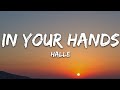 Halle - In Your Hands (Lyrics)