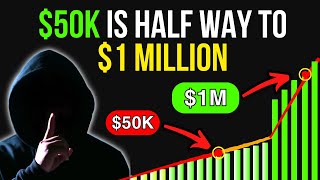 Reaching $50K Means You’re ½ Way To $1 Million Invested!