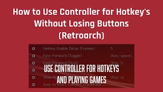 How To Use Controller For Hotkeys Without Losing Ons Retroarch