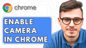 How To Enable Camera In Google Chrome [2025 Guide]