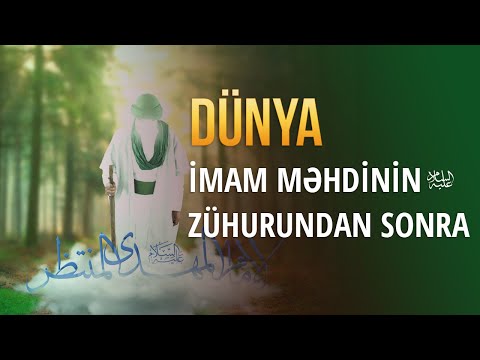 Dünya İmam Məhdinin (ə) zuhurundan sonra