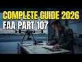 FAA Part 107 Complete Guide 2026: Everything You Need to Know