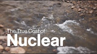 The True Cost of Nuclear featuring Leona Morgan