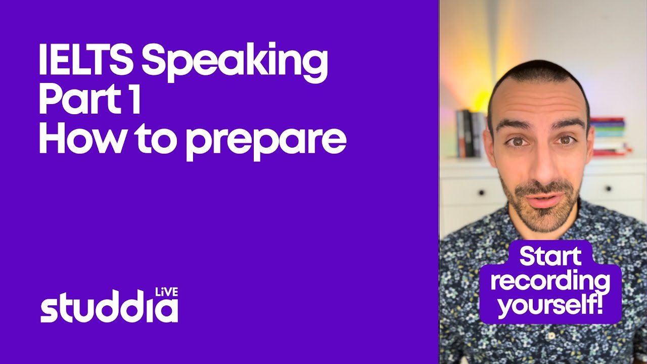 How to Prepare for IELTS Speaking Part 1 | Study Techniques and Practice Tips 