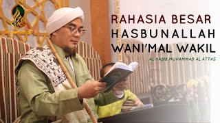 Rahasia Besar Hasbunallah Wa Ni'Mal Wakil || Habib Muhammad Al Attas