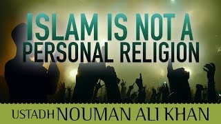 Islam Is Not A Personal Religion ᴴᴰ ┇ Amazing Reminder ┇ Ustadh Nouman Ali Khan ┇ TDR Production ┇ screenshot 4