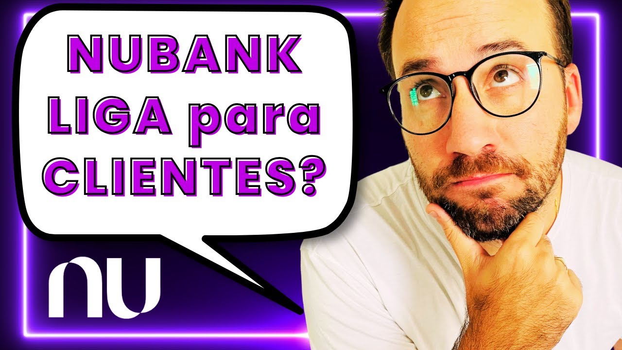 NUBANK LIGA para CLIENTES? - YouTube