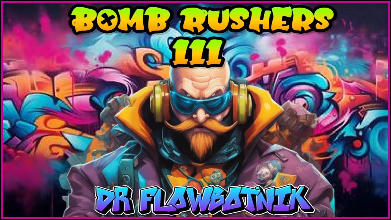 Dr FlowBotnik - BOMB RUSHERS III - BOMB RUSH CYBERFUNK / JET SET RADIO TRIBUTE