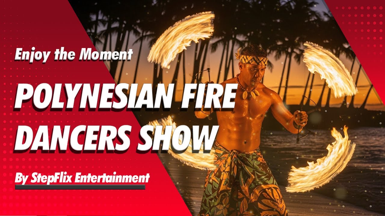 StepFlix Polynesian fire dancers show
