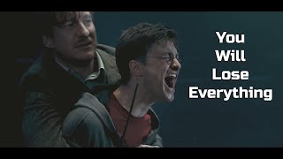 Harry Potter || You Will Lose Everything