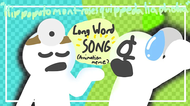 The long word song / Animation Meme