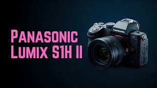 Panasonic S1H II Is INSANE! 8K, Global Shutter & Massive Upgrades Leaked