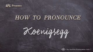 How to Pronounce Koenigsegg (Real Life Examples!)