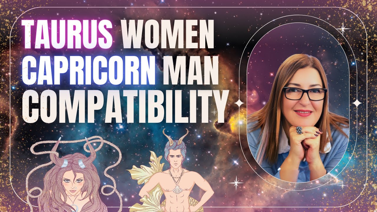 Taurus Woman & Capricorn Man Love Compatibility Zodiac Signs YouTube