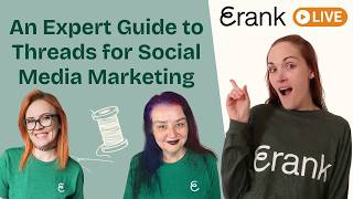 eRank Live. A Threads Masterclass. Social Media Marketing