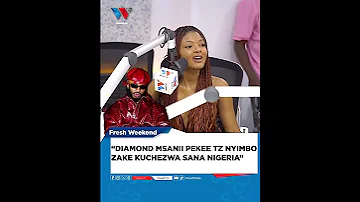 DIAMOND MSANII PEKEE TZ NYIMBO ZAKE KUCHEZWA SANA NCHINI NIGERIA 