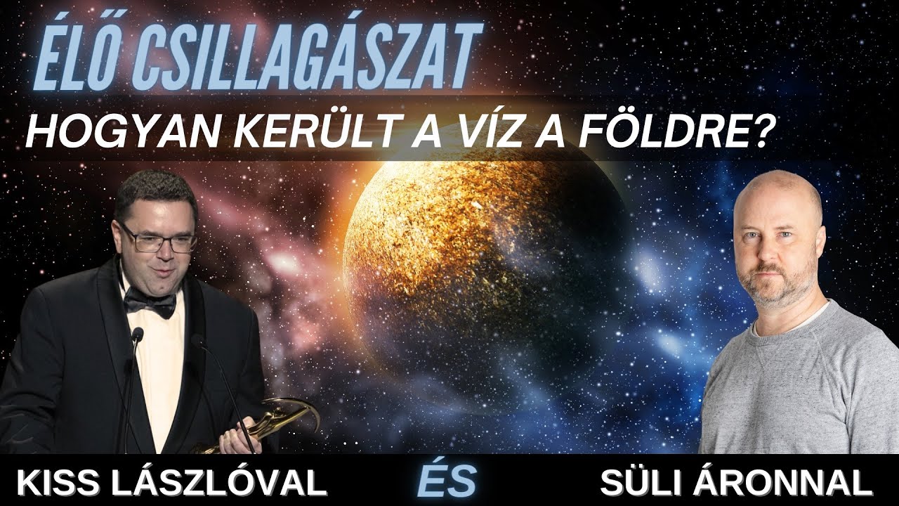 Hogyan került a víz a Földre?  - Élő csillagászat 8. évad 2. rész