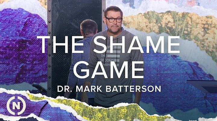 Unashamed: The Shame Game - Dr. Mark Batterson