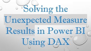 Solving the Unexpected Measure Results in Power BI Using DAX Profile