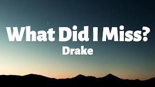 What Did I Miss? - Drake [lyrics + vietsub]