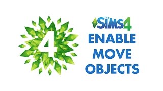 Sims 4 Tutorial: How to enable MoveObjects