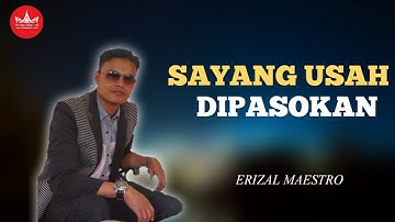 Erizal Maestro - Sayang Usah Dipasokan [Official Music Video] Album Minang
