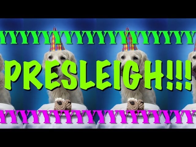 HAPPY BIRTHDAY PRESLEIGH! - EPIC Happy Birthday Song