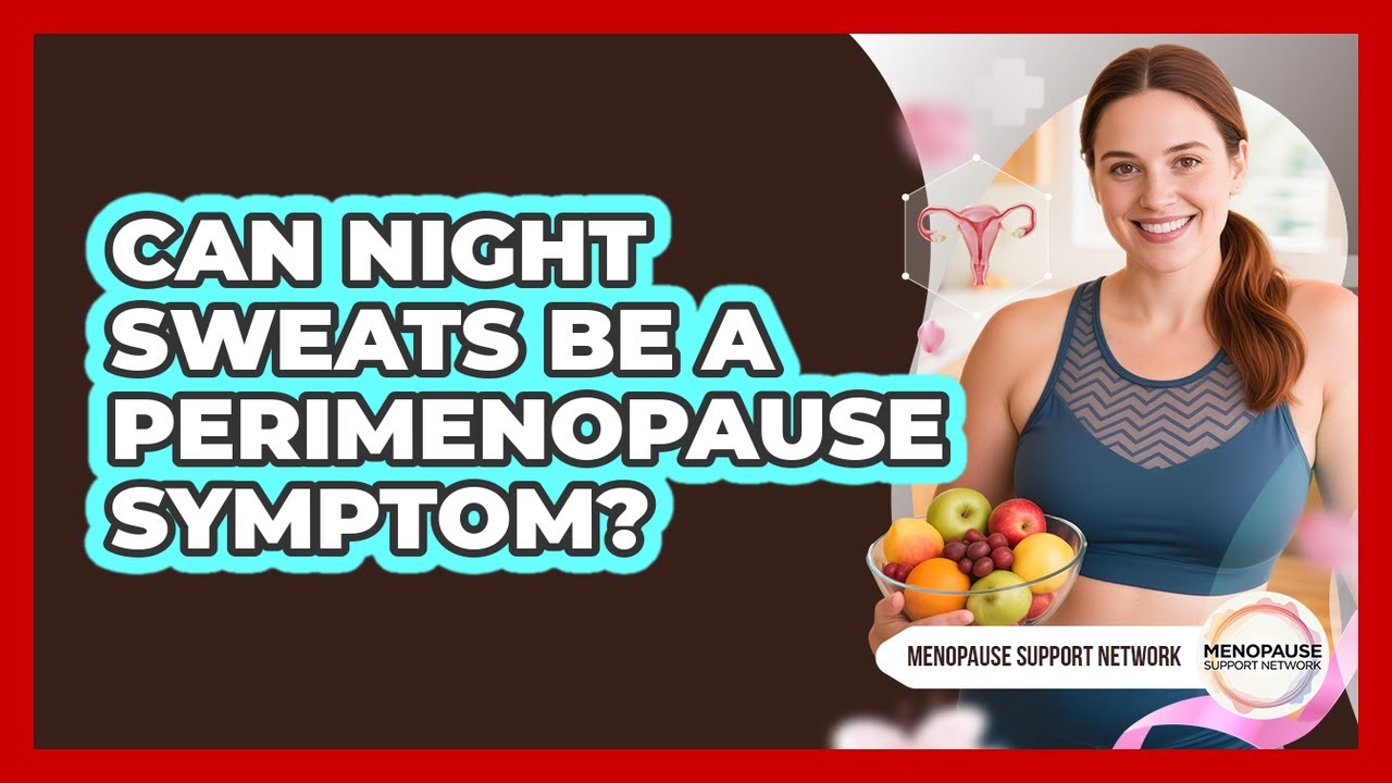 Can Night Sweats Be A Perimenopause Symptom?