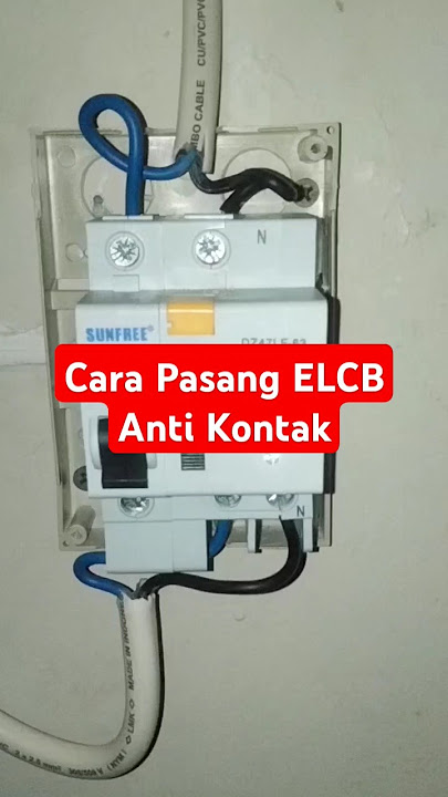 Cara Pasang ELCB