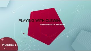 Designing as a Beginner || Practice 1 || Playing with Clewin
