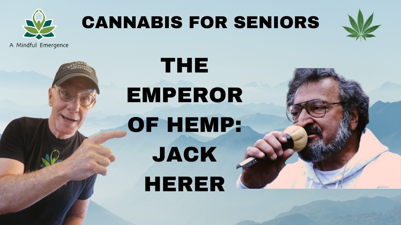 Cannabis for Seniors: The Emperor of Hemp: Jack Herer