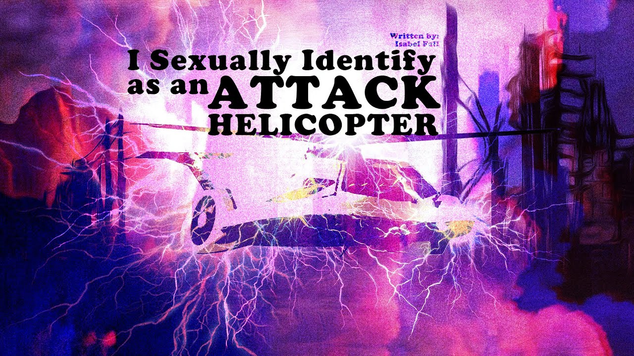 i-sexually-identify-as-an-attack-helicopter-by-isabel-fall-youtube