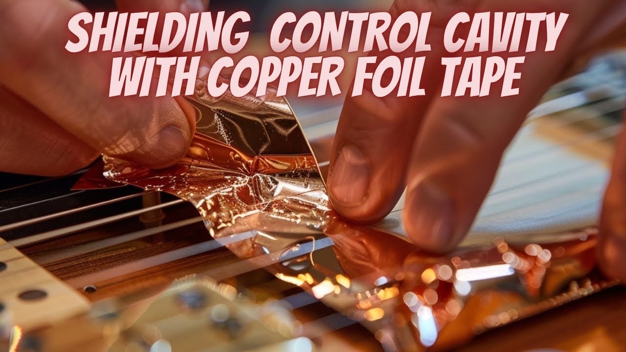 Copper Foil Tape With Conductive Adhesive For Guitar EMI Shielding - 3-50mm Width