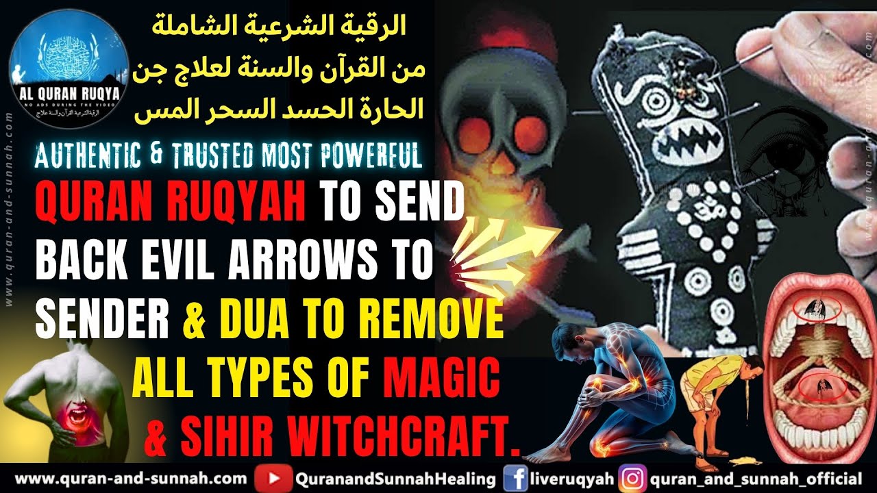 Strong QURAN Ruqyah to SEND BACK EVIL ARROWS TO SENDER - Dua to Remove All Types of Magic and Sihir.