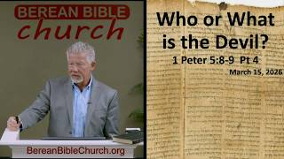 Who or What is The Devil? Pt 5 (1 Peter 5:8-9)