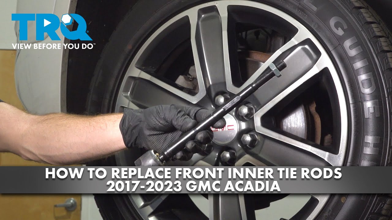 How to Replace Front Inner Tie Rods 20172023 GMC Acadia 1A Auto