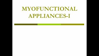 Myofunctional appliances part I
