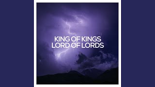 King Of Kings - Lord Of Lords