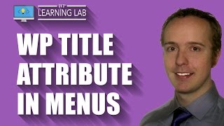 WordPress Title Attribute In Navigation Menu And In Links