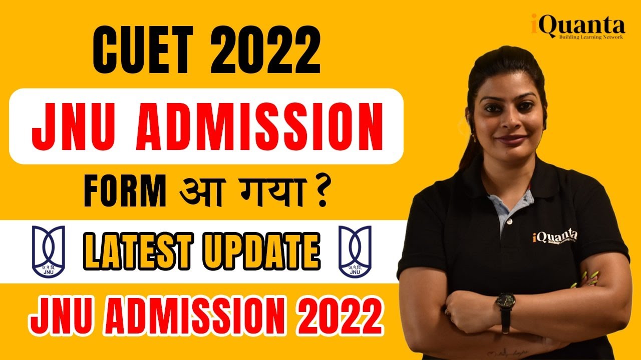 JNU Admission Form 2022 Update | CUET JNU Admission 2022 | JNU Counselling Form 2022 Update 