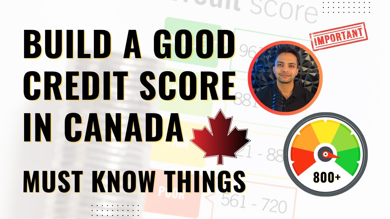Everything You Need To Know To Build a Good Credit Score in Canada