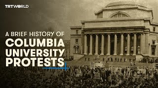 A brief history of Columbia University protests