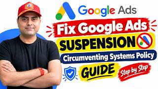 Google Ads Suspension Fix 2026 🚨 | Circumventing Systems Policy Explained Step by Step