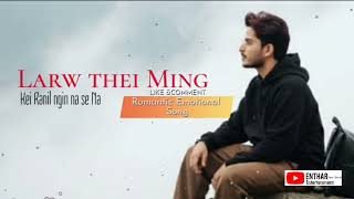 LARW THEI MING || KEI RANIL NGIN NA SE NA ( ROMANTIC EMOTIONAL SONG 2026)