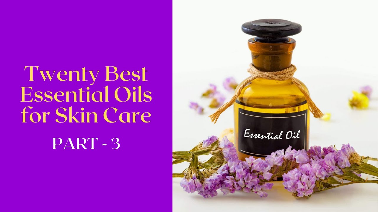 Twenty Best Essential Oils for Skin Care | Rosemary Oil For Thorough