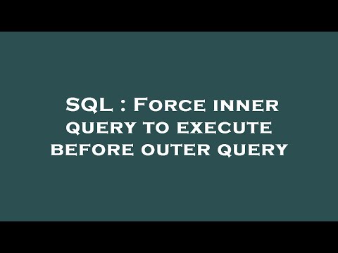 SQL : Force inner query to execute before outer query
