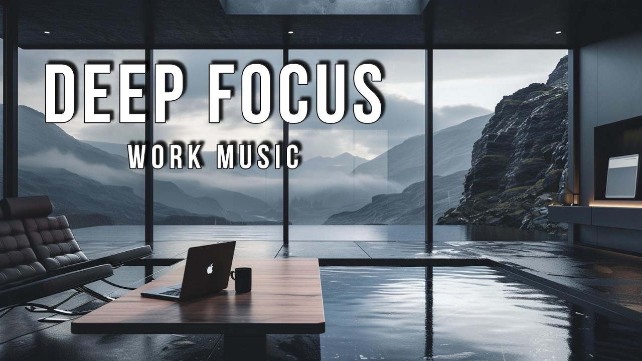 Deep Focus Music for Work & Study – 2 Hours (No Lyrics)