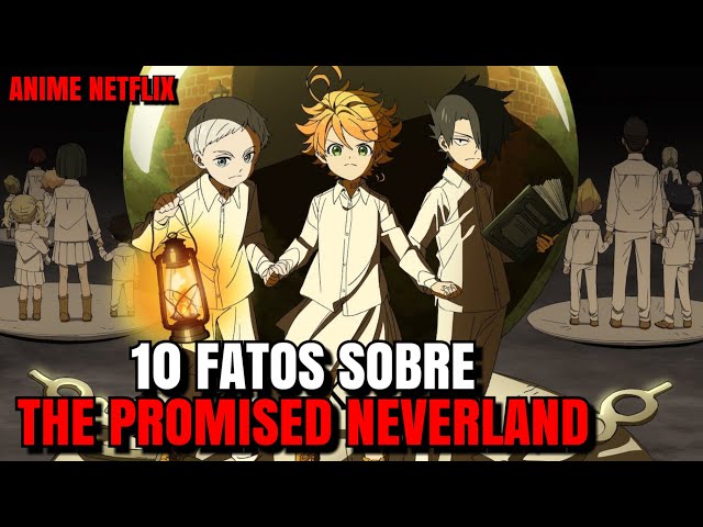 10 FATOS SOBRE THE PROMISED NEVERLAND (Anime Netflix) 