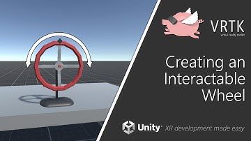 [Unity XR] VRTK v4 - Creating an Interactable Wheel