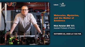 Molecules, Mysteries, and the Matter of Existence - Nick Hutzler